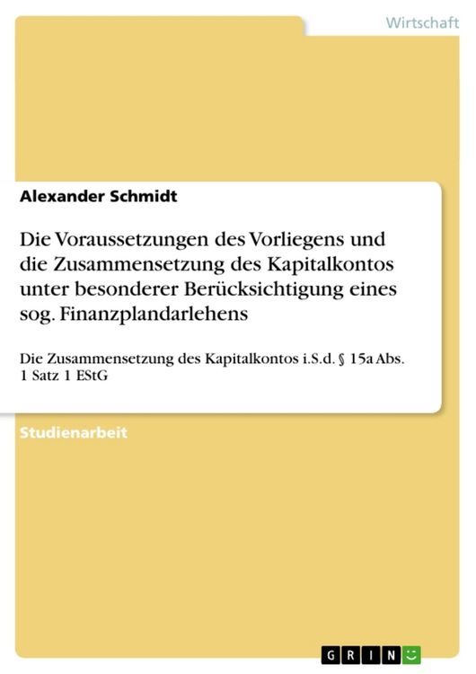 Produktbild: Die Voraussetzungen des Vorliegens und die Zusammensetzung des Kapitalkontos unter besonderer Ber&uuml;cksichtigung eines sog. Finanzplandarlehens