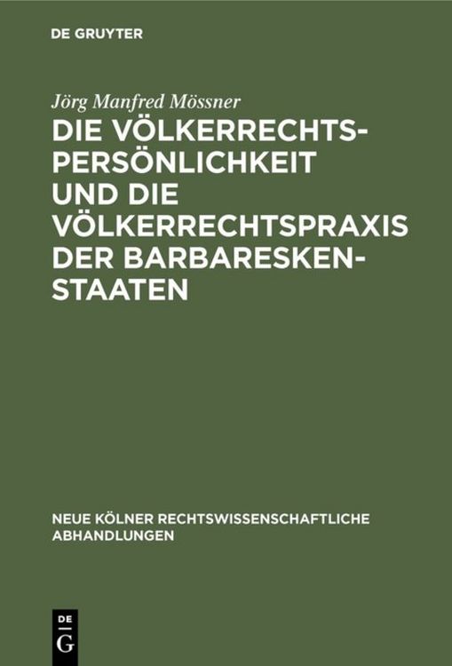 Produktbild: Die V&ouml;lkerrechtspers&ouml;nlichkeit und die V&ouml;lkerrechtspraxis der Barbareskenstaaten