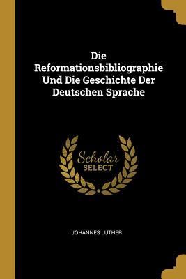 Produktbild: Die Reformationsbibliographie Und Die Geschichte Der Deutschen Sprache