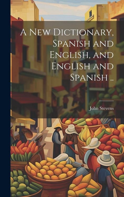 Produktbild: A New Dictionary, Spanish and English, and English and Spanish ..