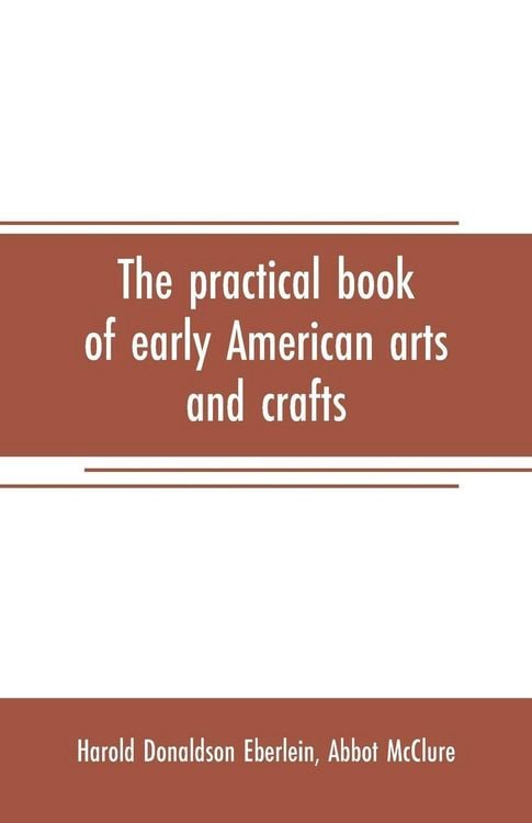 Produktbild: The practical book of early American arts and crafts