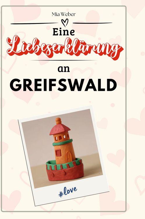 Produktbild: Eine Liebeserkl&auml;rung an Greifswald