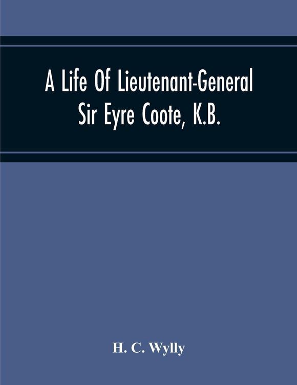 Produktbild: A Life Of Lieutenant-General Sir Eyre Coote, K.B.