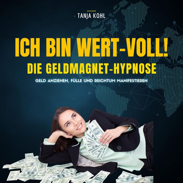 Produktbild: Ich bin WERT-VOLL! Die Geldmagnet-Hypnose (Update 2023)