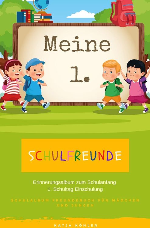 Produktbild: Meine 1. Schulfreunde Erinnerungsalbum zum Schulanfang 1. Schultag Einschulung Schulalbum Freundebuch f&uuml;r M&auml;dchen und Jungen