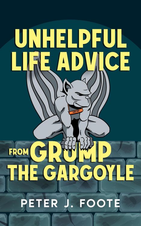 Produktbild: Unhelpful Life Advice from Grump the Gargoyle