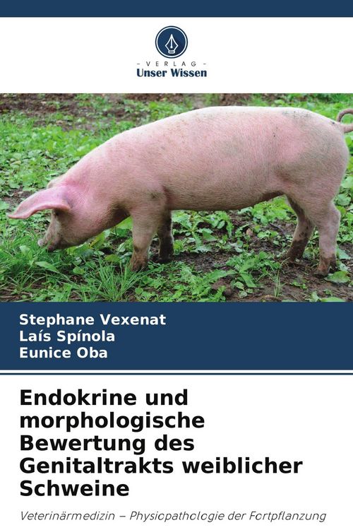 Produktbild: Endokrine und morphologische Bewertung des Genitaltrakts weiblicher Schweine