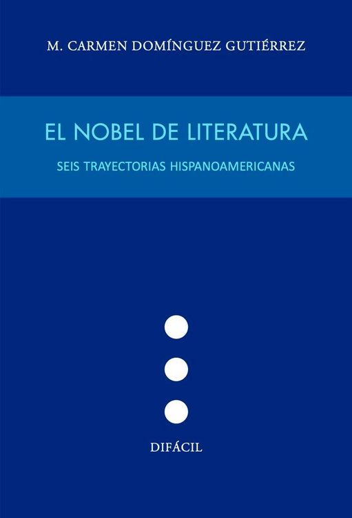 Produktbild: Nobel de literatura:seis trayectorias hispanoamericanas