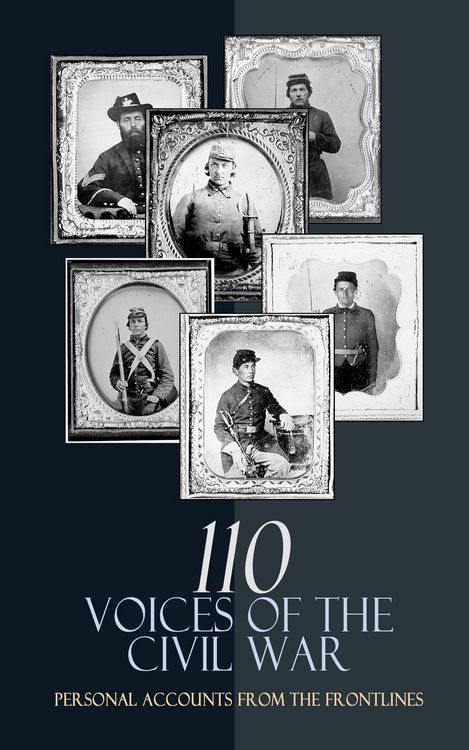 Produktbild: 110 Voices of the Civil War: Personal Accounts from the Frontlines