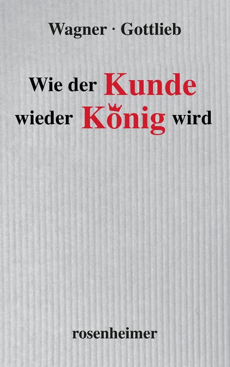 Produktbild: Wie der Kunde wieder K&ouml;nig wird