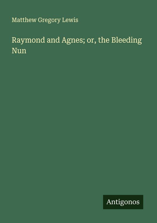 Produktbild: Raymond and Agnes; or, the Bleeding Nun