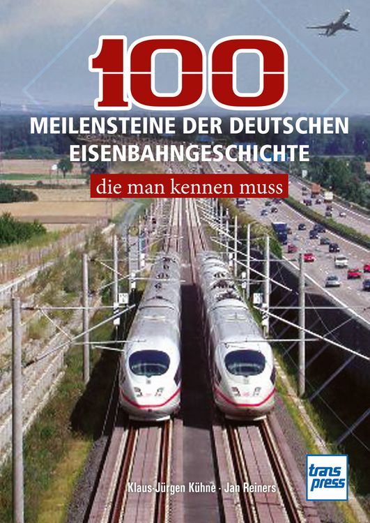 Produktbild: 100 Meilensteine der deutschen Eisenbahngeschichte,