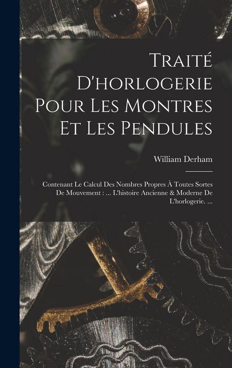 Produktbild: Trait&eacute; D'horlogerie Pour Les Montres Et Les Pendules