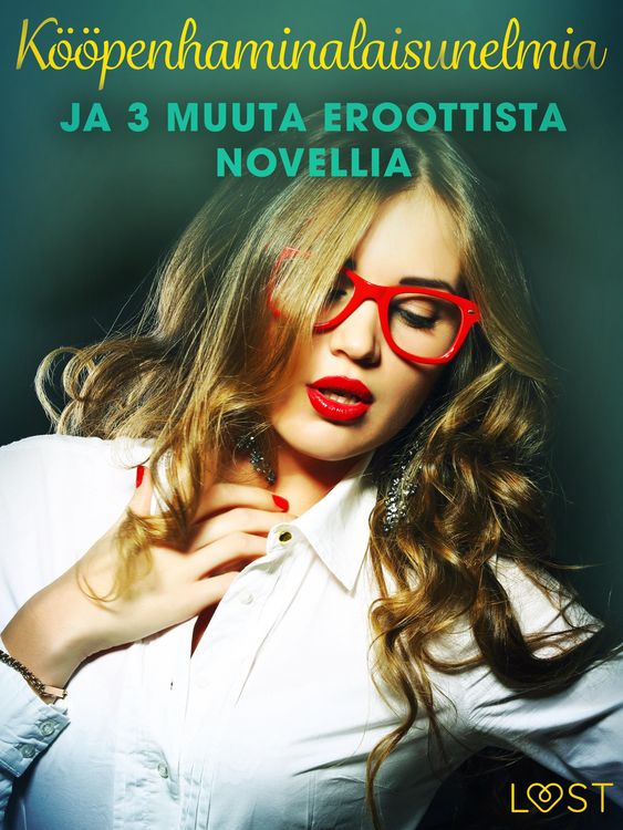 Produktbild: K&ouml;&ouml;penhaminalaisunelmia ja 3 muuta eroottista novellia
