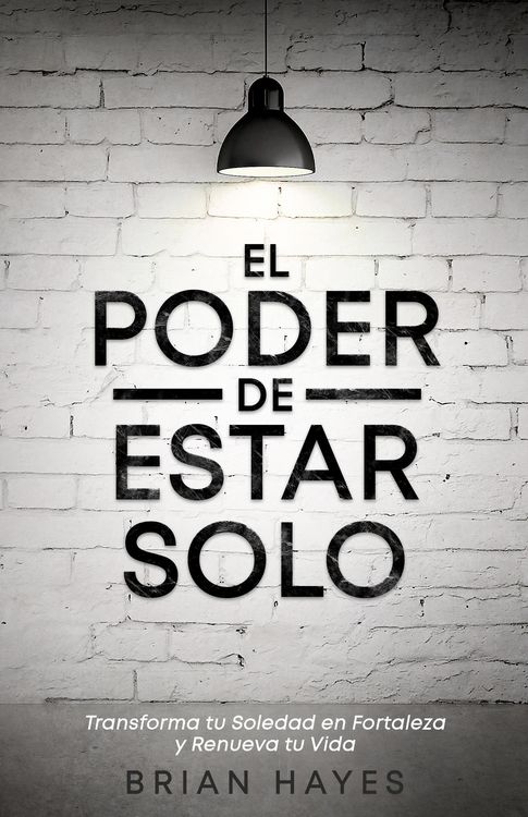 Produktbild: El Poder de Estar Solo: Transforma tu Soledad en Fortaleza y Renueva tu Vida