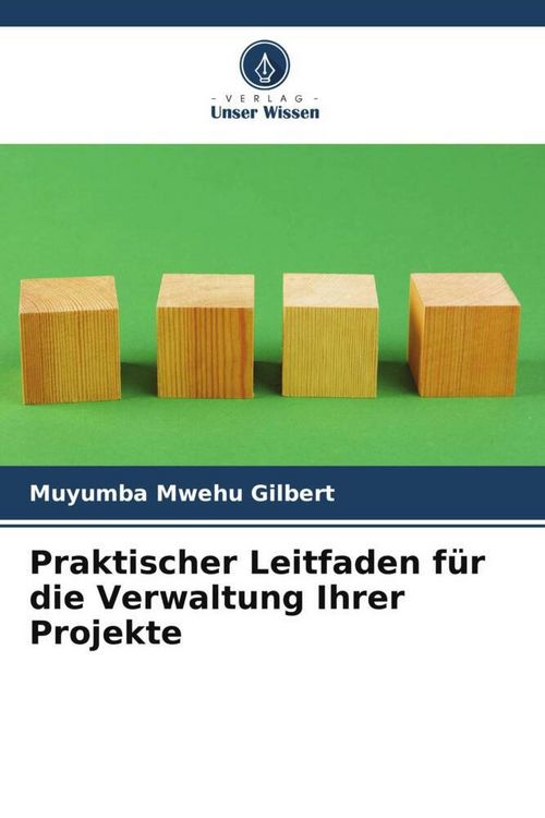 Produktbild: Praktischer Leitfaden f&uuml;r die Verwaltung Ihrer Projekte