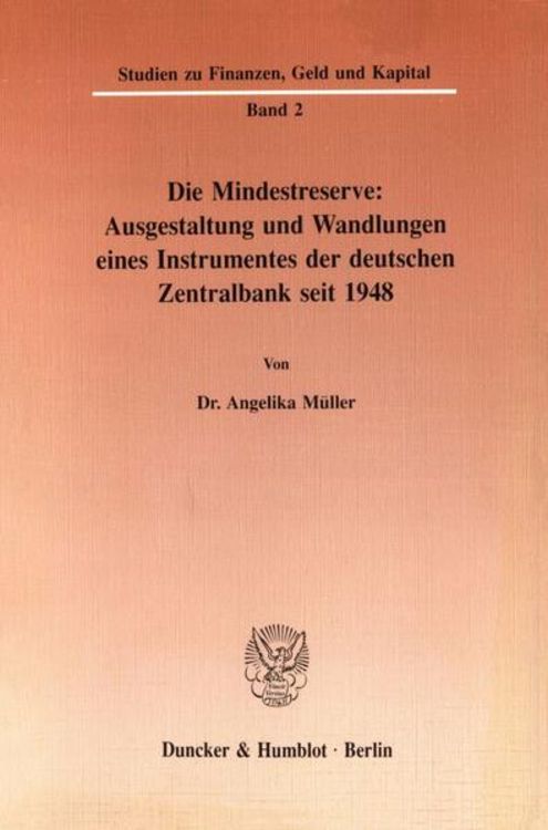 Produktbild: Die Mindestreserve: Ausgestaltung und Wandlungen eines Instrumentes der deutschen Zentralbank seit 1948.