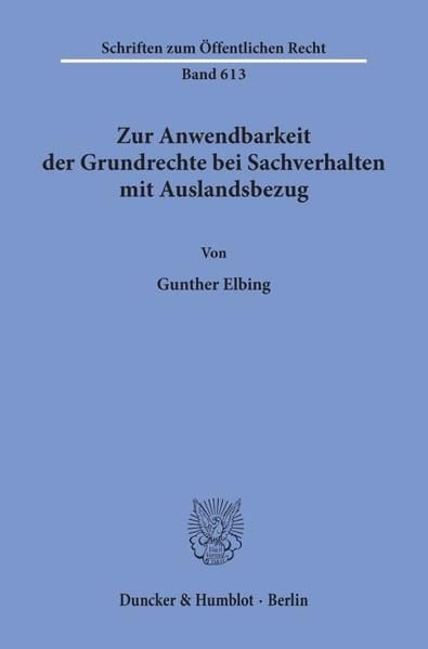 Produktbild: Zur Anwendbarkeit der Grundrechte bei Sachverhalten mit Auslandsbezug.