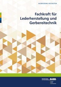 Produktbild: Fachkraft f&uuml;r Lederherstellung und Gerbereitechnik