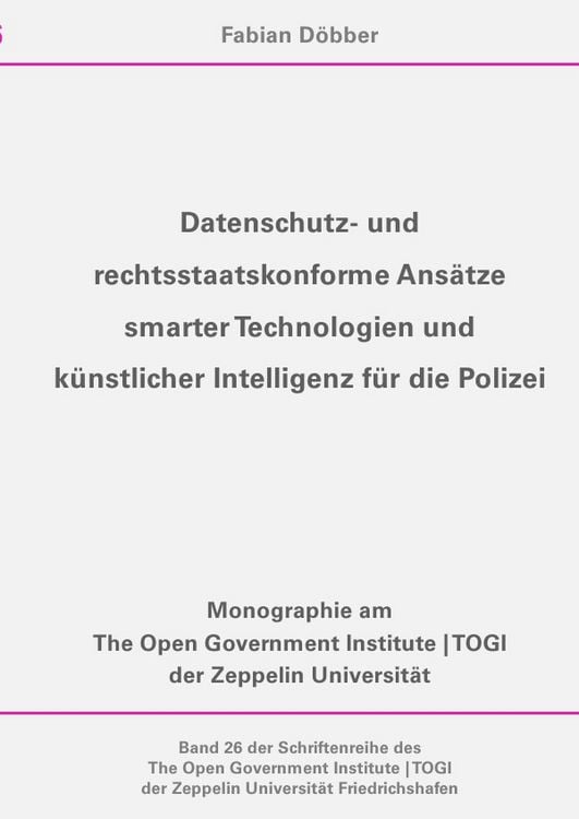 Produktbild: Datenschutz- und rechtsstaatskonforme Ans&auml;tze smarter Technologien und k&uuml;nstlicher Intelligenz f&uuml;r die Polizei
