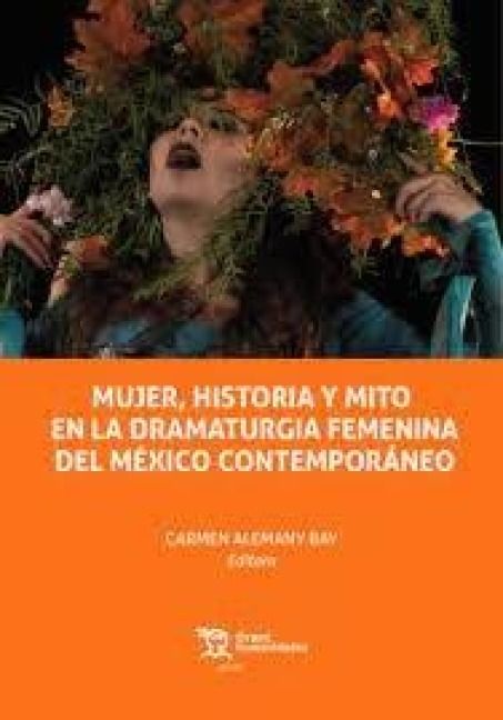 Produktbild: Mujer, historia y mito en la dramaturgia femenina del mexico contempor&aacute;neo