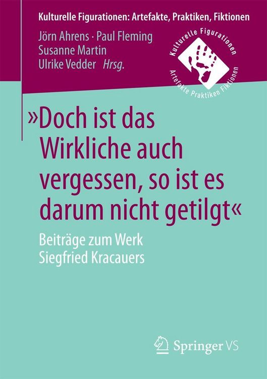 Produktbild: &raquo;Doch ist das Wirkliche auch vergessen, so ist es darum nicht getilgt&laquo;