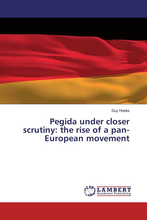 Produktbild: Pegida under closer scrutiny: the rise of a pan-European movement
