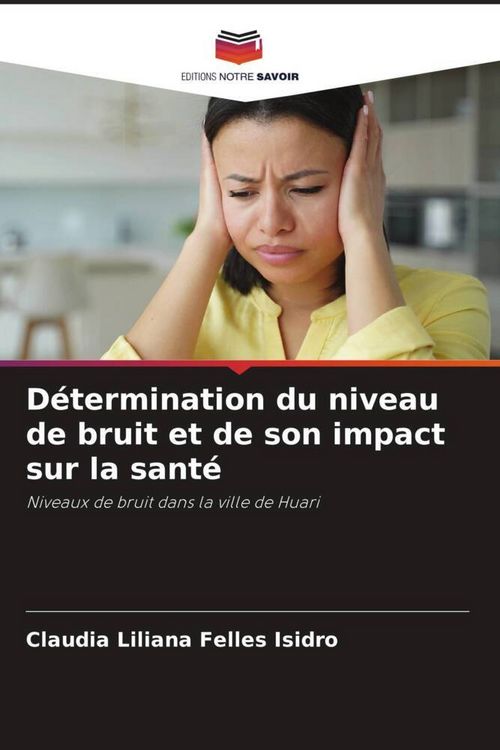 Produktbild: D&eacute;termination du niveau de bruit et de son impact sur la sant&eacute;