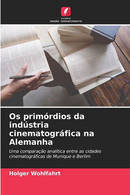 Produktbild: Os prim&oacute;rdios da ind&uacute;stria cinematogr&aacute;fica na Alemanha