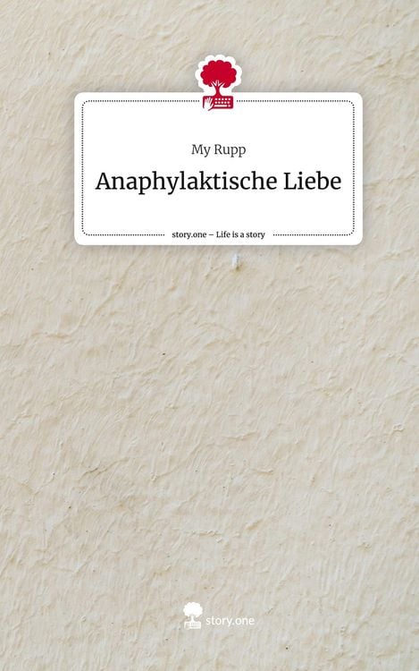 Produktbild: Anaphylaktische Liebe. Life is a Story - story.one
