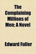 Produktbild: The Complaining Millions of Men; A Novel
