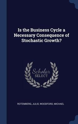 Produktbild: Is the Business Cycle a Necessary Consequence of Stochastic Growth?