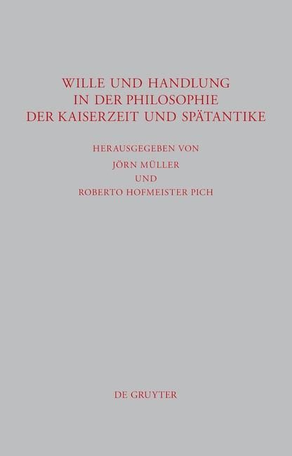 Produktbild: Wille und Handlung in der Philosophie der Kaiserzeit und Sp&auml;tantike