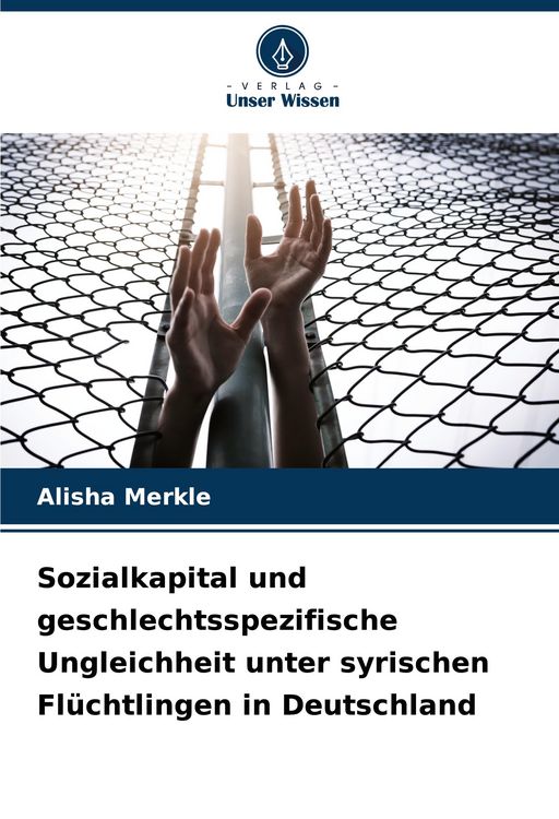 Produktbild: Sozialkapital und geschlechtsspezifische Ungleichheit unter syrischen Fl&uuml;chtlingen in Deutschland