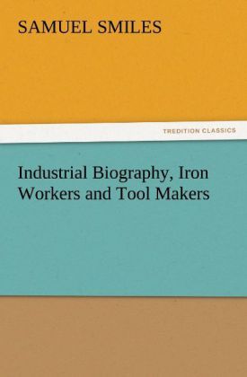 Produktbild: Industrial Biography, Iron Workers and Tool Makers