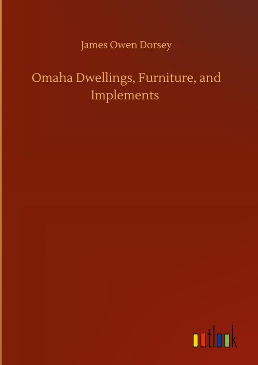 Produktbild: Omaha Dwellings, Furniture, and Implements