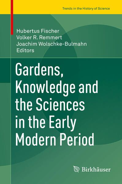 Produktbild: Gardens, Knowledge and the Sciences in the Early Modern Period