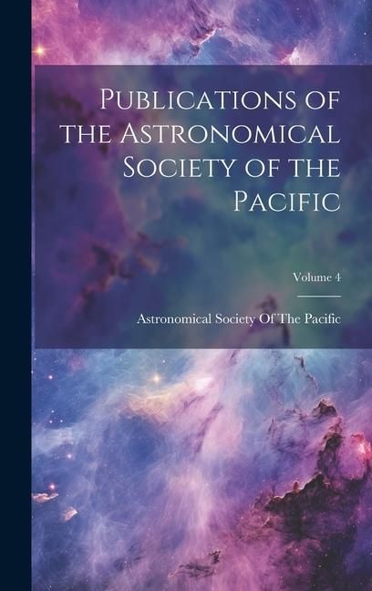 Produktbild: Publications of the Astronomical Society of the Pacific; Volume 4