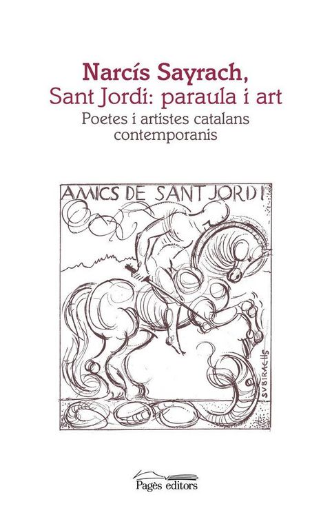 Produktbild: Narc&iacute;s Sayrach, Sant Jordi: paraula i art : Poetes i artistes catalans contemporanis