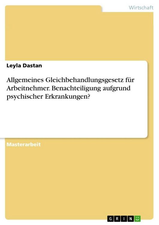Produktbild: Allgemeines Gleichbehandlungsgesetz f&uuml;r Arbeitnehmer. Benachteiligung aufgrund psychischer Erkrankungen?