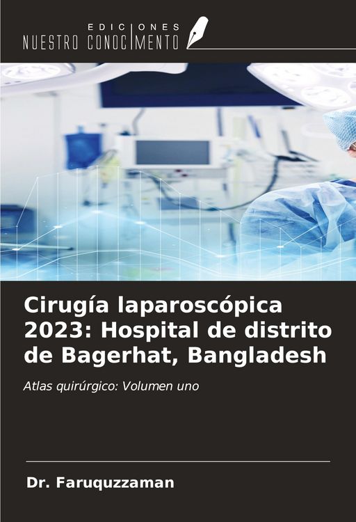 Produktbild: Cirug&iacute;a laparosc&oacute;pica 2023: Hospital de distrito de Bagerhat, Bangladesh