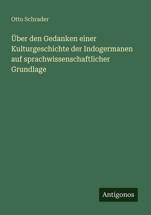 Produktbild: &Uuml;ber den Gedanken einer Kulturgeschichte der Indogermanen auf sprachwissenschaftlicher Grundlage