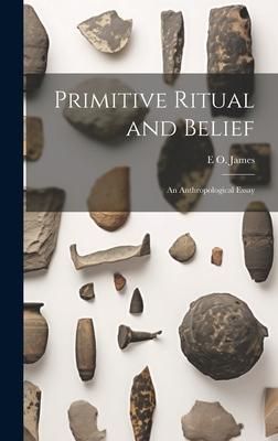 Produktbild: Primitive Ritual and Belief: An Anthropological Essay