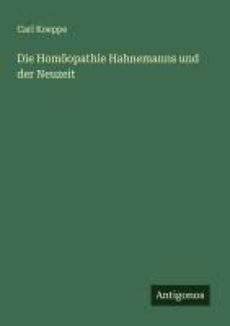 Produktbild: Die Hom&ouml;opathie Hahnemanns und der Neuzeit
