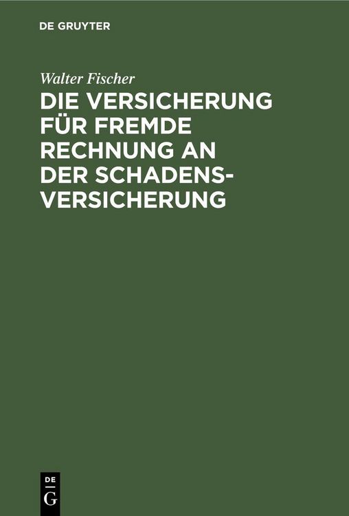 Produktbild: Die Versicherung f&uuml;r fremde Rechnung an der Schadensversicherung