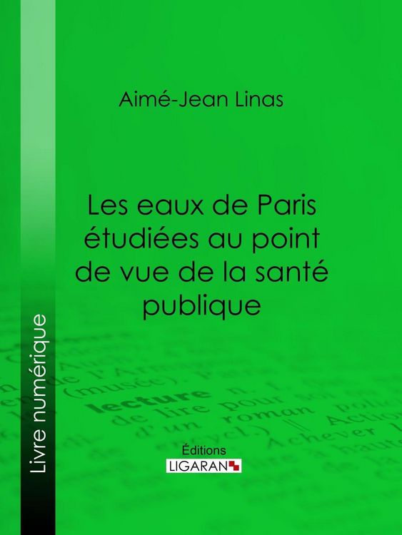 Produktbild: Les eaux de Paris &eacute;tudi&eacute;es au point de vue de la sant&eacute; publique