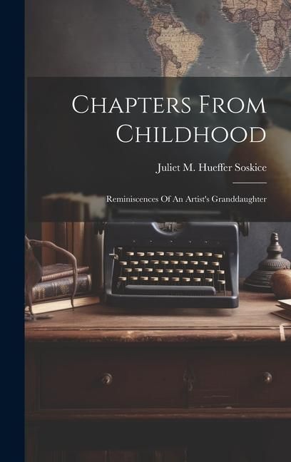 Produktbild: Chapters From Childhood: Reminiscences Of An Artist's Granddaughter