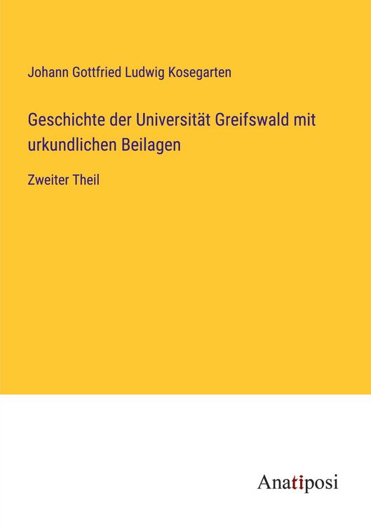 Produktbild: Geschichte der Universit&auml;t Greifswald mit urkundlichen Beilagen