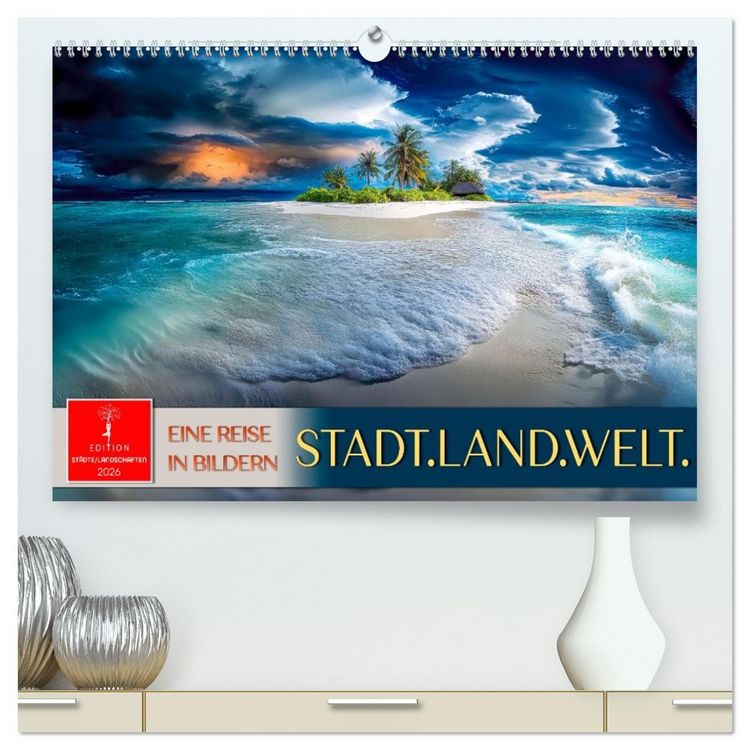 Produktbild: Stadt.Land.Welt. - eine Reise in Bildern (hochwertiger Premium Wandkalender 2026 DIN A2 quer), Kunstdruck in Hochglanz