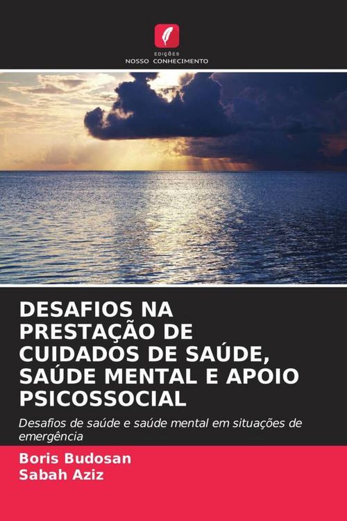 Produktbild: Desafios Na Presta&ccedil;&atilde;o De Cuidados De Sa&uacute;de, Sa&uacute;de Mental E Apoio Psicossocial